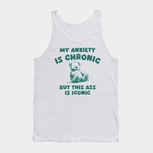 My Anxiety Is Chronic Funny Little Bear Tank Top